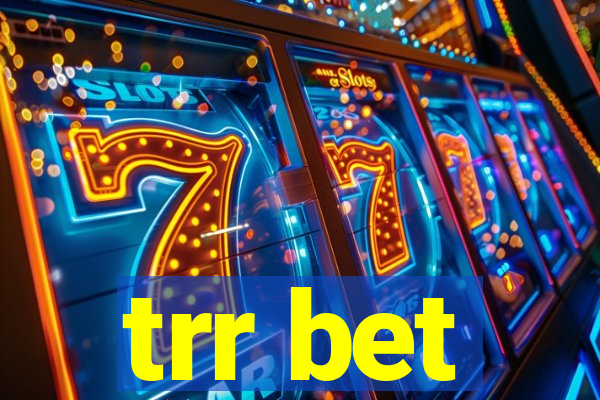 trr bet